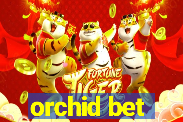 orchid bet
